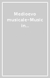 Medioevo musicale-Music in the Middle ages. Ediz. bilingue. 12.