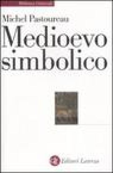 Medioevo simbolico - Michel Pastoureau