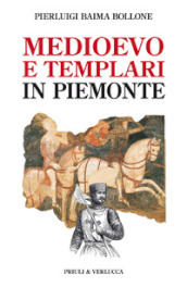 Medioevo e templari in Piemonte