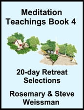 Meditation Teachings Book 4, 20-day Retreat Selections