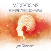 Méditations - Rompre avec soi-même