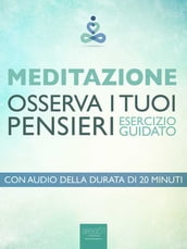 Meditazione. Osserva i tuoi pensieri