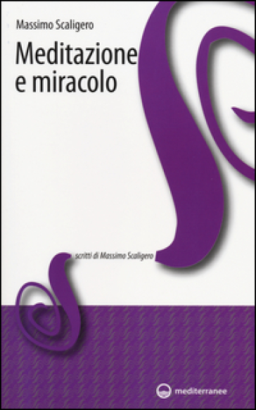 Meditazione e miracolo - Massimo Scaligero