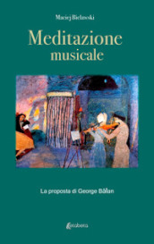 Meditazione musicale. La proposta di George Balan