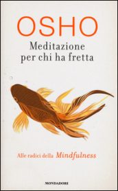 Osho - Meditazione per chi ha fretta