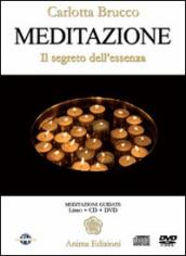 Meditazione. Il segreto dell essenza. Con DVD