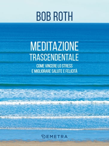 Meditazione trascendentale - Bob Roth