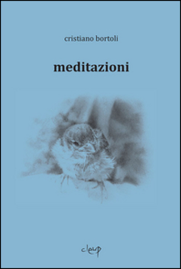 Meditazioni - Cristiano Bortoli