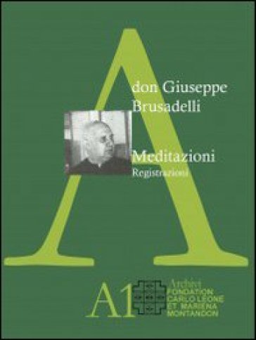 Meditazioni. Registrazioni. Con DVD - Giuseppe Brusadelli