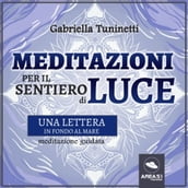 Meditazioni per il Sentiero di Luce. Una lettera in fondo al mare