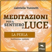 Meditazioni per il Sentiero di Luce. La perla