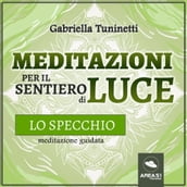 Meditazioni per il Sentiero di Luce. Lo specchio