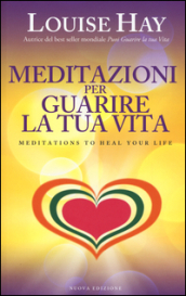 Meditazioni per guarire la tua vita