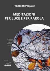 Meditazioni per luce e per parola. Ediz. illustrata