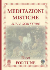 Meditazioni mistiche. Sulle scritture