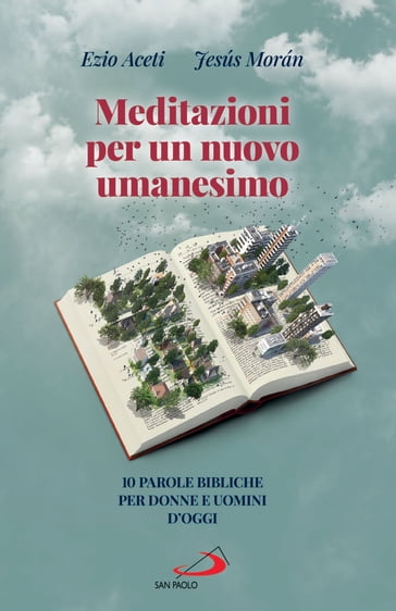 Meditazioni per un nuovo umanesimo - Ezio Aceti - Jesus Moran