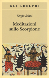 Meditazioni sullo Scorpione e altre prose