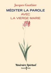 Méditer la Parole avec la Vierge Marie