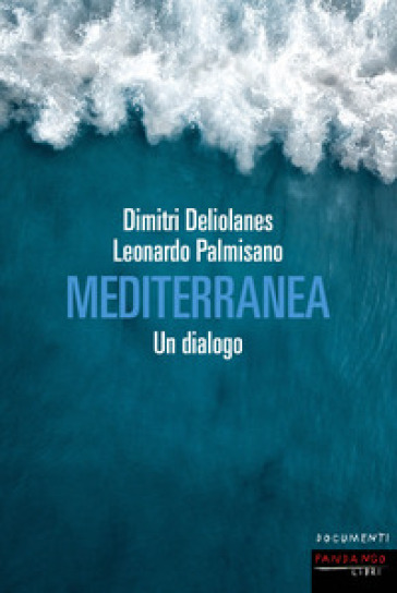Mediterranea. Un dialogo - Dimitri Deliolanes - Leonardo Palmisano