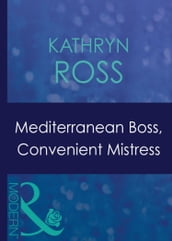 Mediterranean Boss, Convenient Mistress (Hired: For the Boss s Pleasure, Book 2) (Mills & Boon Modern)