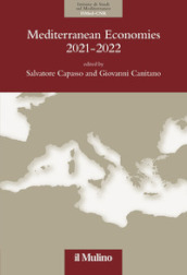 Mediterranean economies 2021-2022. The Mediterranean after the calamity: economics and politics in the post-pandemic world