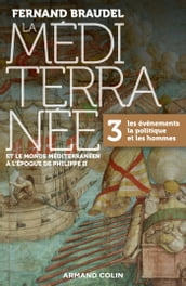 La Méditerranée et le monde méditerranéen à l époque de Philippe II - Tome 3