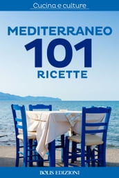 Mediterraneo. 101 ricette