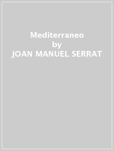 Mediterraneo - JOAN MANUEL SERRAT