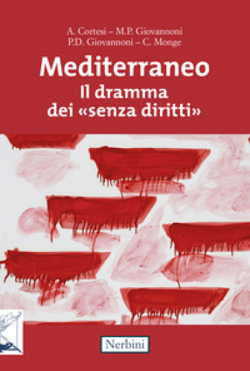 Mediterraneo. Il dramma dei «senza diritti» - Alessandro Cortesi - Pietro Domenico Giovannoni - Marco Giovannoni