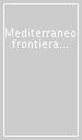 Mediterraneo frontiera di pace