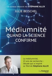 Médiumnité - Quand la science confirme