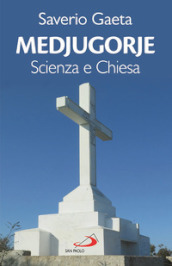 Medjugorje. Scienza e Chiesa