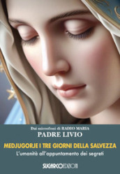 Medjugorje. I tre giorni della salvezza. L