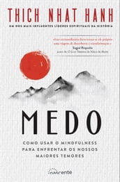 Medo: Como Usar o Mindfulness para Enfrentar os Nossos Maiores Temores