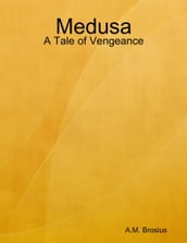 Medusa: A Tale of Vengeance