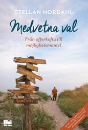 Medvetna val - fran offerkofta till möjlighetsmantel