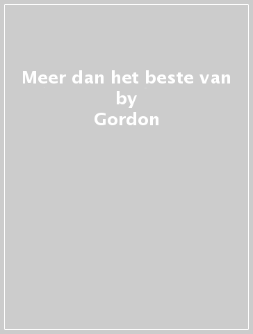 Meer dan het beste van - Gordon