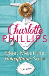 Meet Me at the Honeymoon Suite: HarperImpulse Contemporary Fiction (A Novella) (Do Not Disturb, Book 5)