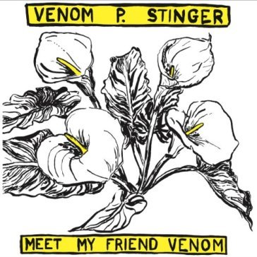 Meet my friend venom - VENOM P. STINGER