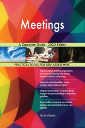 Meetings A Complete Guide - 2020 Edition