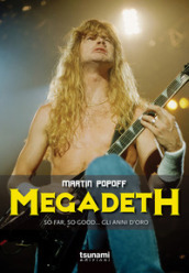 Megadeth. So far, So good... gli anni d oro