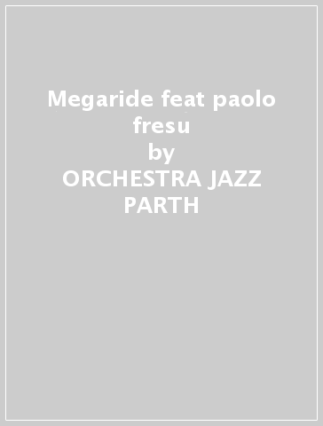 Megaride feat paolo fresu - ORCHESTRA JAZZ PARTH