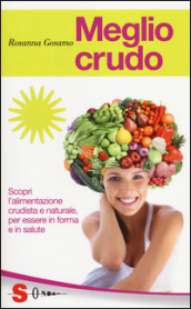 Meglio crudo. Scopri l