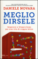 Meglio dirsele. Imparare a litigare bene per una vita di coppia felice