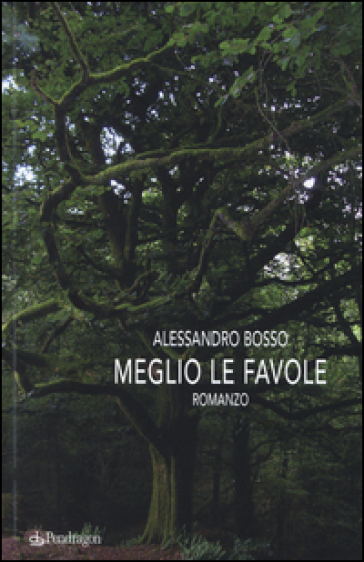 Meglio le favole - Alessandro Bosso