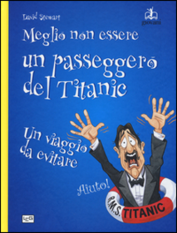 Meglio non essere un passeggero del Titanic. Un viaggio da evitare - David Stewart