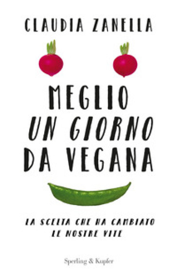 Meglio un giorno da vegana - Claudia Zanella