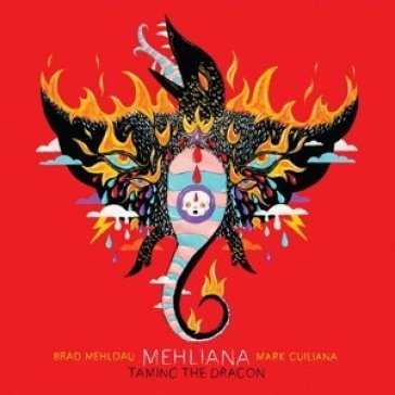 Mehliana: taming the dragon - Brad Mehldau & Mark
