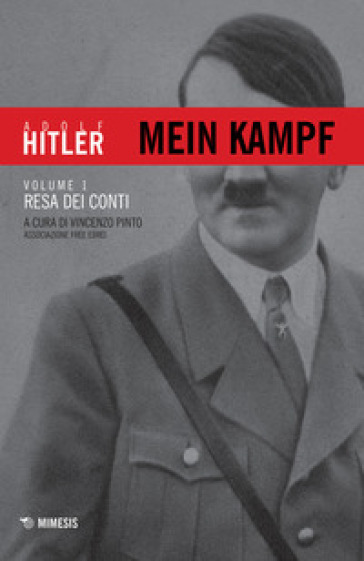 Mein Kampf. 1: Resa dei conti - Adolf Hitler