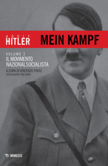 Mein Kampf. 2: Il movimento nazionalsocialista - Adolf Hitler | 